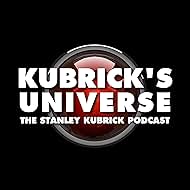 Kubrick's Universe: The Stanley Kubrick Podcast (2018)