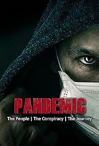 Primary photo for Pandemic: the people, the conspiracy, the journey