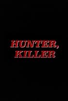 Hunter, Killer