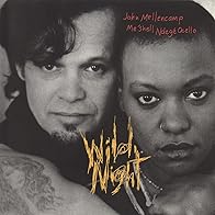 Primary photo for John Mellencamp Feat. Me'Shell Ndegeocello: Wild Night