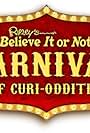 Ripley's Believe It or Not! Carnival of Curi-Odditites (2018)