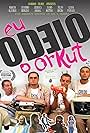 Eu Odeio o Orkut (2011)