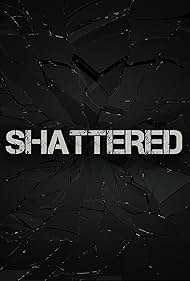 Shattered (2018)