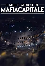 I mille giorni di mafia capitale (2017)