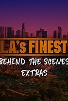 L.A.'s Finest: Behind the Scenes Extras