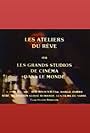 Les ateliers du rêve: les grands studios de cinéma dans le monde (1985)