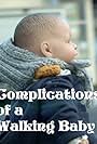 Complications of a Walking Baby (2014)