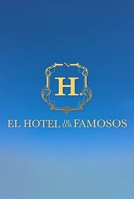 Primary photo for El hotel de los famosos