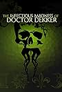 The Infectious Madness of Doctor Dekker (2017)