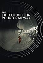 The Fifteen Billion Pound Railway