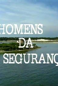 Homens da Segurança (1988)