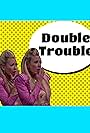 Double Trouble (2013)