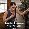 Deniz Baysal in Fazilet Hanim ve Kizlari (2017)