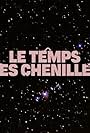 Le Temps des chenilles (2016)