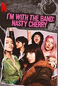 Primary photo for I'm with the Band: Nasty Cherry