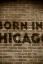 Born in Chicago