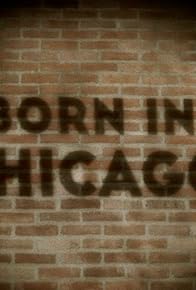 Primary photo for Born in Chicago