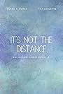 It's not the distance (2018)