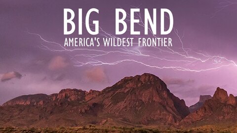 Big Bend: The Wild Frontier of Texas