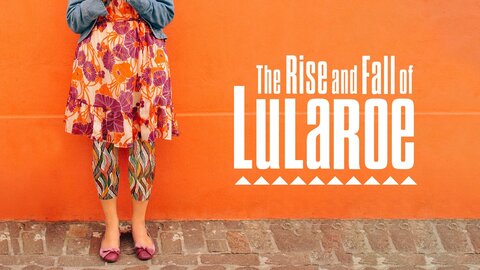 The Rise and Fall of LuLaRoe